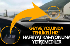 Geyve yolunda 140 km hız ile giden hafriyat kamyonuna yetişemediler